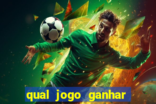 qual jogo ganhar dinheiro sem depositar nada